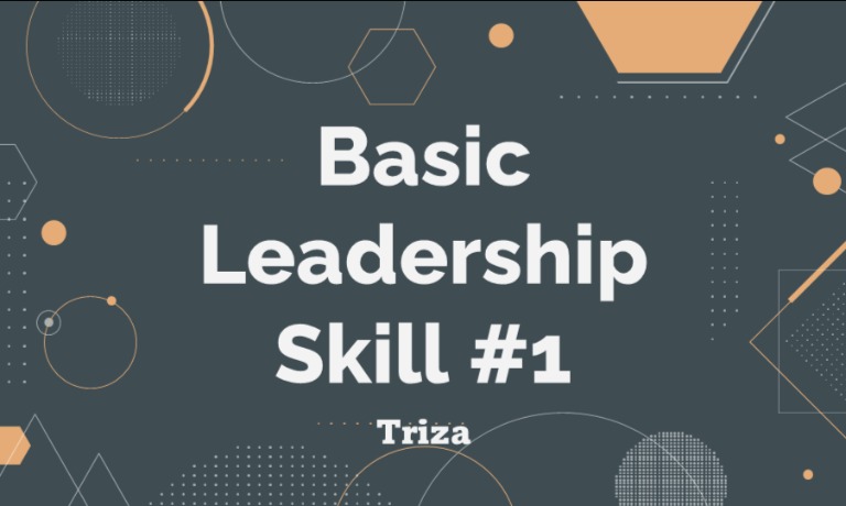 BASIC LEADERSHIP SKILL #1